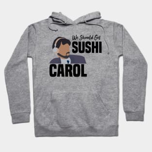 we should get sushi Hoodie